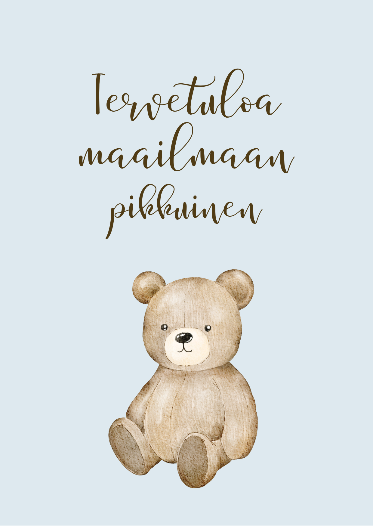 Tervetuloa maailmaan pikkuinen, nalle - VALITSE VÄRI Vaaleansininen