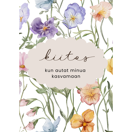 Kiitos kun autat minua kasvamaan kortti, orvokit