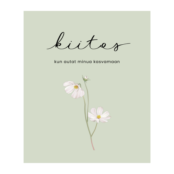Kiitos kun autat minua kasvamaan tiskirätti, valkoinen kukka