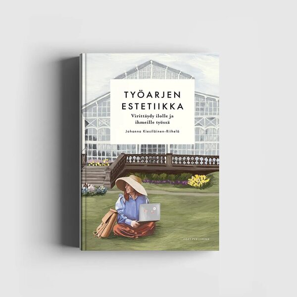 Cozy Publishing Työarjen estetiikka - Virittäydy ilolle ja ihmeille työssä