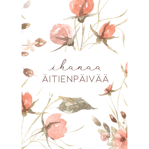 Ihanaa äitienpäivää kortti